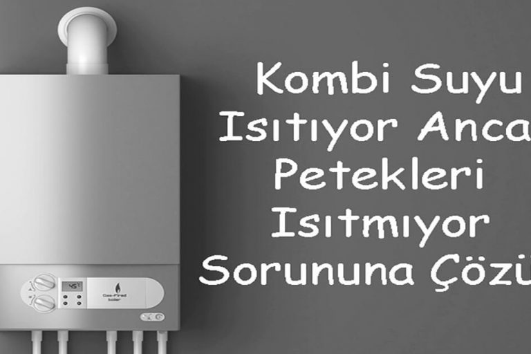 kombi çalışıyor petekler ısınmıyor kombi çalışıyor petekler ısınmıyor