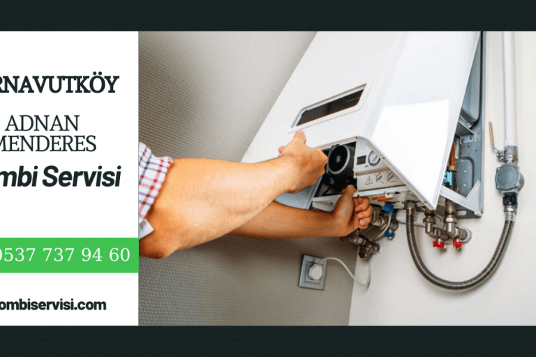 Adnan Menderes Kombi Servis İstanbul Adnan Menderes Kombi Servis İstanbul